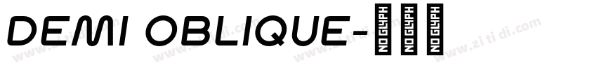 DEMI OBLIQUE字体转换 DEMI OBLIQUE字体转换